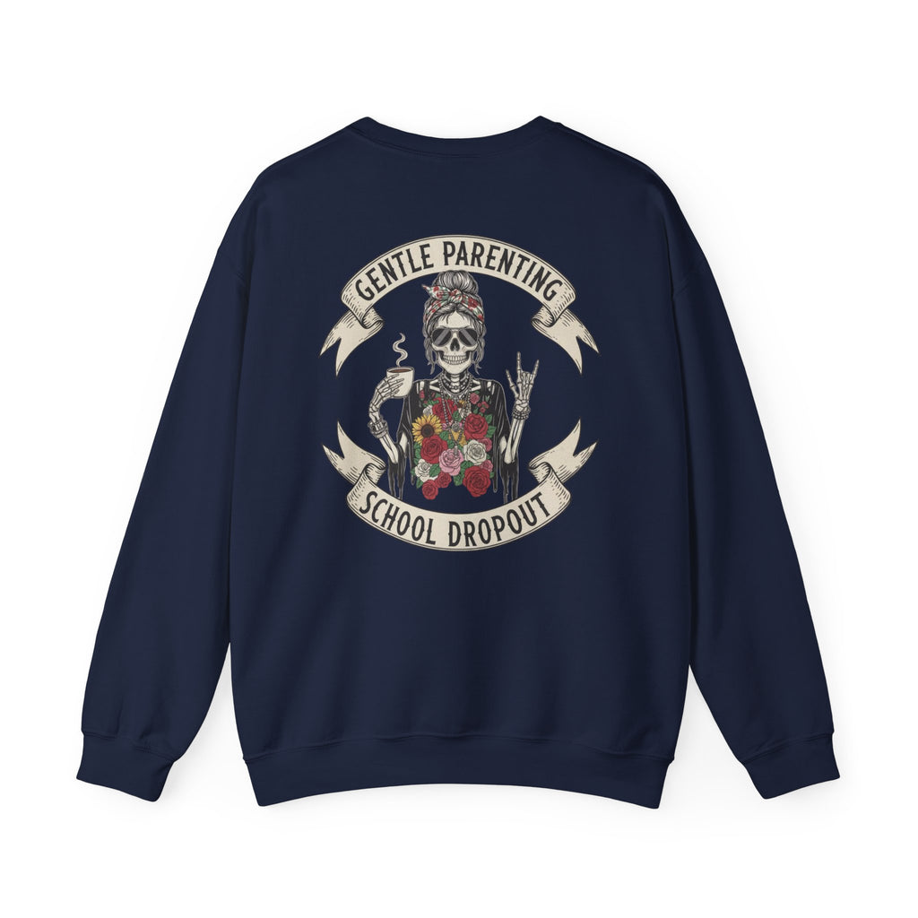 Gentle Parenting School Dropout Sweatshirt