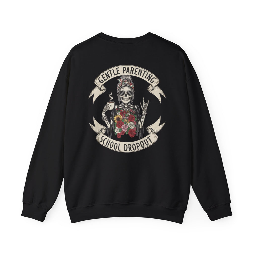 Gentle Parenting School Dropout Sweatshirt